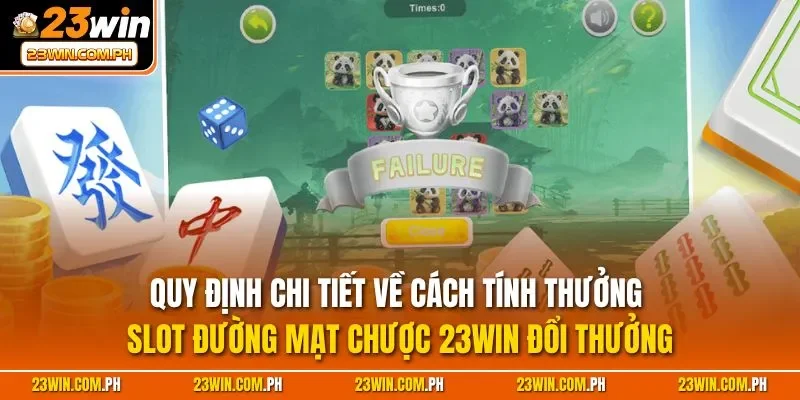 Đường Mạt Chược 23WIN - Siêu Phẩm Quay Hũ Hot Nhất 2025 4 Quy định chi tiết về cách tính thưởng slot đường mạt chược 23WIN đổi thưởng